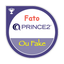 PRINCE2 Fato & Fake