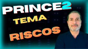 PRINCE2 e o TEMA RISCOS em Gerenciamento de Projetos